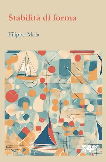 Stabilità di forma - Filippo Mola - Libro S4M 2023 | Libraccio.it