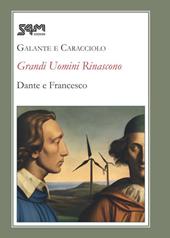 Grandi uomini rinascono. Dante e Francesco