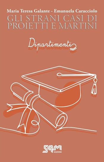 Dipartimenti. Gli strani casi di Proietti e Martini - Maria Teresa Galante, Emanuela Caracciolo - Libro S4M 2024 | Libraccio.it