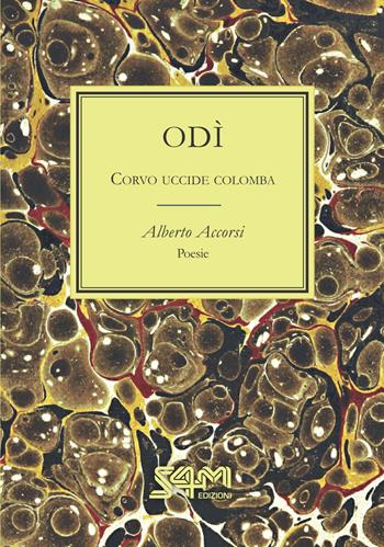 Odì. Corvo uccide colomba - Alberto Accorsi - Libro S4M 2023 | Libraccio.it