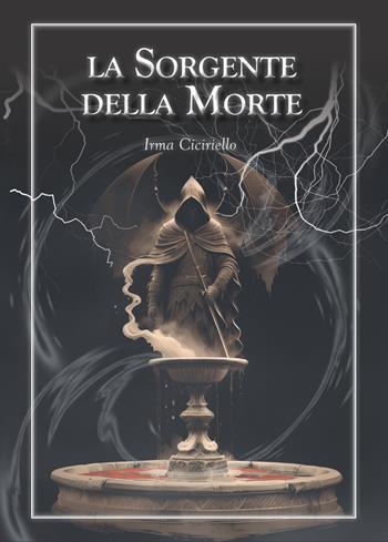 La sorgente della morte - Irma Ciciriello - Libro S4M 2023 | Libraccio.it
