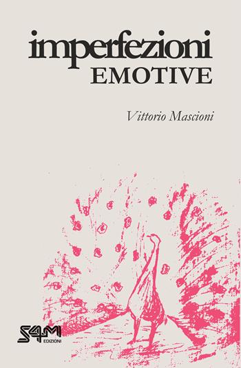 Imperfezioni emotive - Vittorio Mascioni - Libro S4M 2024 | Libraccio.it