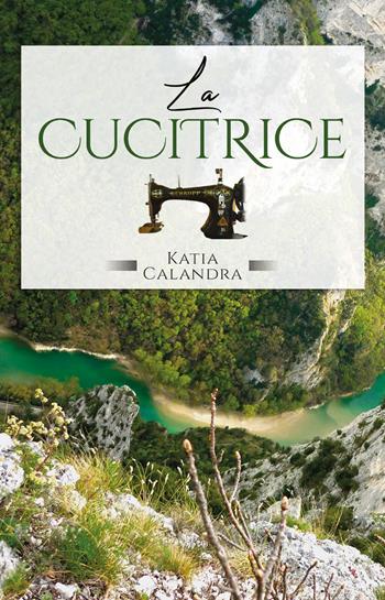 La cucitrice - Katia Calandra - Libro SPV 2021 | Libraccio.it