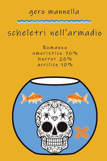 Scheletri nell'armadio - Gero Mannella - Libro SPV 2021 | Libraccio.it