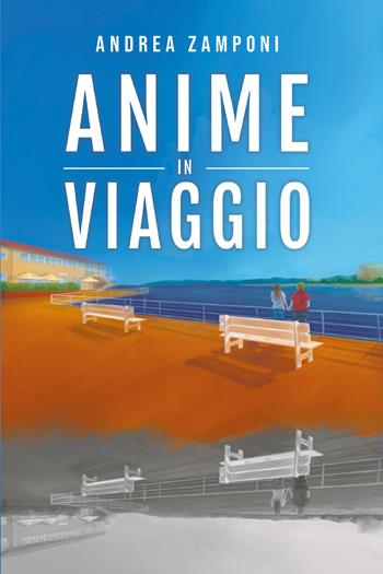 Anime in viaggio - Andrea Zamponi - Libro SPV 2022 | Libraccio.it