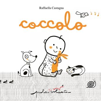 Coccolo. Ediz. a colori - Raffaella Castagna - Libro Pulci Volanti 2023 | Libraccio.it