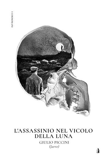 L' assassinio nel vicolo della Luna - Giulio Jarro Piccini - Libro Clown Bianco Edizioni 2022, I cormorani | Libraccio.it
