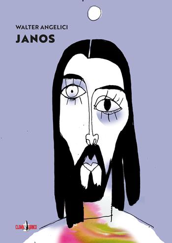 Janos. Vita di Giovanni - Walter Angelici - Libro Clown Bianco Edizioni 2022, I gechi | Libraccio.it