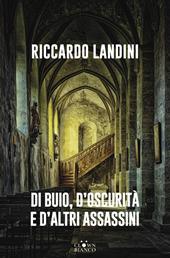 Di buio, d’oscurità e d’altri assassini
