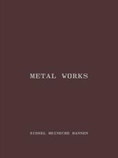 Sidsel Meineche Hansen. Metal works