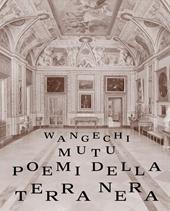 Wangechi Mutu. Poemi della terra nera. Ediz. illustrata