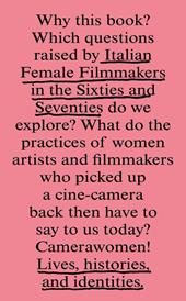 Italian female filmmakers in the Sixties and Seventies: lives, histories, and identities. Ediz. illustrata