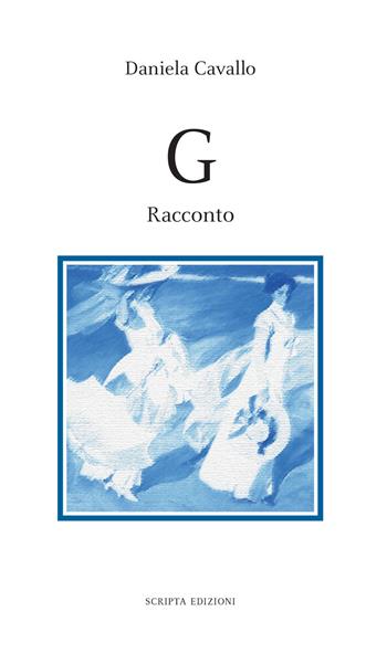 G - Daniela Cavallo - Libro Scripta 2022, Stagioni | Libraccio.it