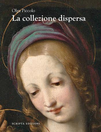 La collezione dispersa. Le opere Cagnola-Lattuada prima e dopo l'asta Geri del 1916 - Olga Piccolo - Libro Scripta 2023, Territori d'arte | Libraccio.it