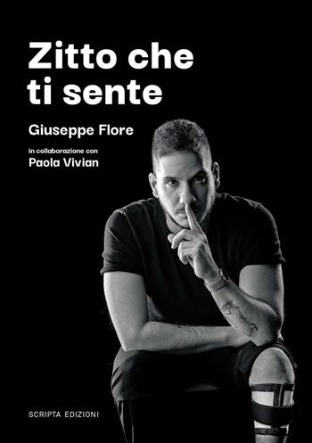 Zitto che ti sente - Giuseppe Flore, Paola Vivian - Libro Scripta 2023, Riflessi | Libraccio.it