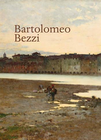 Bartolomeo Bezzi 1851-1923  - Libro Scripta 2023, Studi e ricerche | Libraccio.it