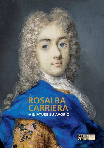 Rosalba Carriera. Miniature su avorio. Ediz. illustrata  - Libro Scripta 2023, Studi e ricerche | Libraccio.it
