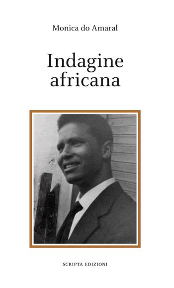Indagine africana - Monica Do Amaral - Libro Scripta 2023, Stagioni | Libraccio.it