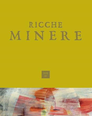Ricche minere. Rivista di storia dell'arte (2023). Vol. 20  - Libro Scripta 2023 | Libraccio.it
