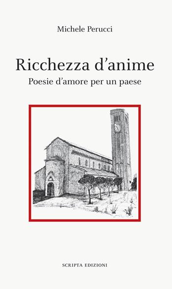 Ricchezza d'anime. Poesie d'amore per un paese - Michele Perucci - Libro Scripta 2024, Stagioni | Libraccio.it