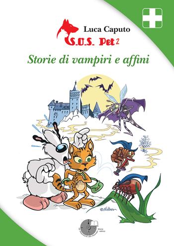S.O.S. pet 2. Storie di vampiri e affini - Luca Caputo - Libro La Memoria del Mondo 2021 | Libraccio.it