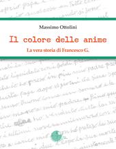 Il colore delle anime. La vera storia di Francesco G.