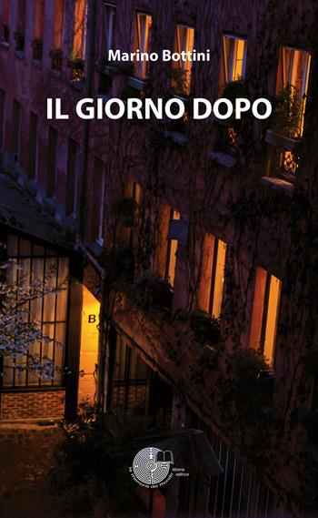 Il giorno dopo - Marino Bottini - Libro La Memoria del Mondo 2022, Contemporanea | Libraccio.it