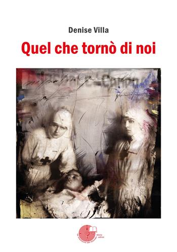Quel che tornò di noi - Denise Villa - Libro La Memoria del Mondo 2023 | Libraccio.it