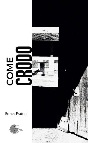 Come crodo - Ermes Frattini - Libro La Memoria del Mondo 2023 | Libraccio.it