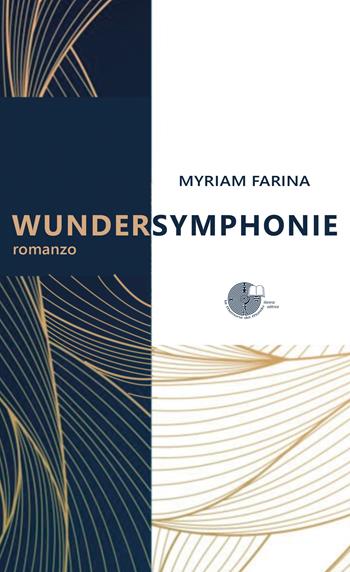 Wundersymphonie - Myriam Farina - Libro La Memoria del Mondo 2024 | Libraccio.it