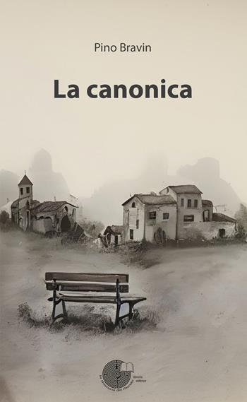La canonica - Pino Bravin - Libro La Memoria del Mondo 2024 | Libraccio.it