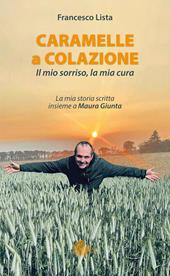 Caramelle a colazione. Il mio sorriso, la mia cura