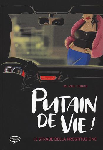 Putain de vie! Ediz. italiana - Muriel Douru - Libro Comicout 2022, Graphic novel | Libraccio.it