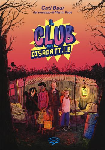 Il club dei disadatt.i.e - Cati Baur - Libro Comicout 2022 | Libraccio.it