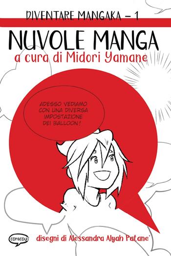 Nuvole manga. Diventare mangaka. Ediz. illustrata. Vol. 1  - Libro Comicout 2022, Manuali | Libraccio.it