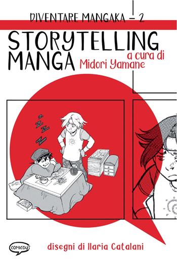 Storytelling manga. Diventare mangaka. Ediz. illustrata. Vol. 2 - Midori Yamane - Libro Comicout 2022 | Libraccio.it
