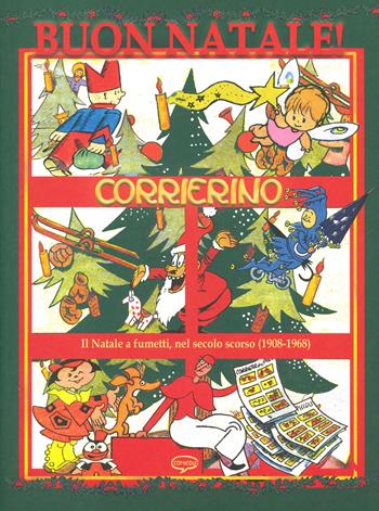 Buon Natale Corrierino! La storia del Natale a fumetti, nel secolo scorso (1908-1968) - Alfredo Castelli, Walter Fochesato - Libro Comicout 2022, Graphic novel | Libraccio.it