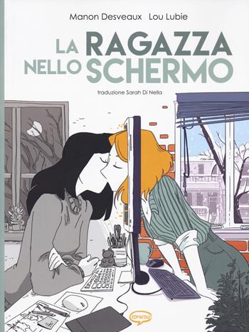 La ragazza nello schermo - Manon Desveaux, Lou Lubie - Libro Comicout 2024, Graphic novel | Libraccio.it