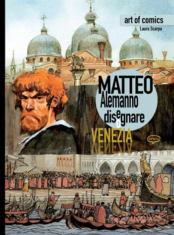 Matteo Alemanno. Disegnare Venezia  - Libro Comicout 2024, Lezioni di fumetto | Libraccio.it