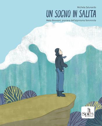 Un sogno in salita - Michela Zalunardo - Libro Splen 2023 | Libraccio.it