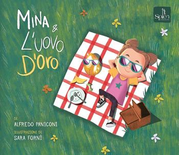 Mina e l'uovo d'oro. Ediz. illustrata - Alfredo Paniconi - Libro Splen 2022 | Libraccio.it