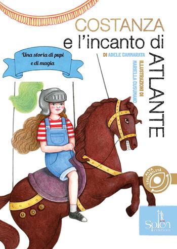 Costanza e l'incanto di Atlante. Una storia di pupi e di magia - Adele Cammarata - Libro Splen 2025, Le biglie | Libraccio.it