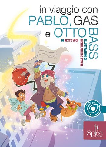 In viaggio con Pablo, Gas e Otto Bass - Sette Voci - Libro Splen 2026, Le biglie | Libraccio.it