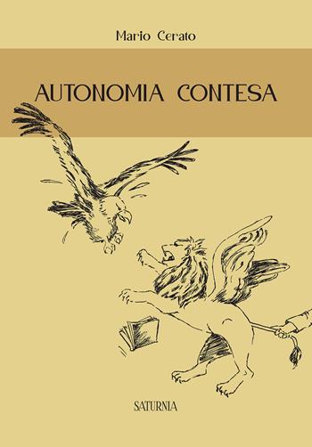 Autonomia contesa - Mario Cerato - Libro Saturnia 2023 | Libraccio.it
