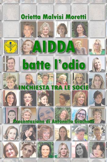 AIDDA batte l'odio. Inchiesta tra le socie - Orietta Malvisi Moretti - Libro GSE 2022 | Libraccio.it