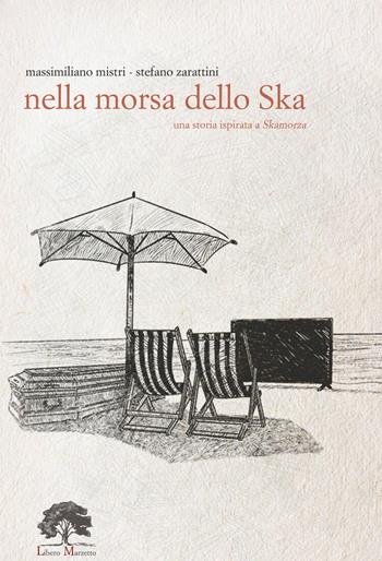 Nella morsa dello Ska. Ediz. limitata. Con Prodotti vari - Massimiliano Mistri, Stefano Zarattini - Libro Libero Marzetto 2021, Asini volanti | Libraccio.it