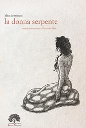 La donna serpente. Ediz. limitata. Con incenso. Con tè. Con Segnalibro