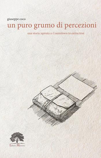 Un puro grumo di percezioni. Con incenso. Con tè. Con Segnalibro - Giuseppe Coco - Libro Libero Marzetto 2022, Asini volanti | Libraccio.it