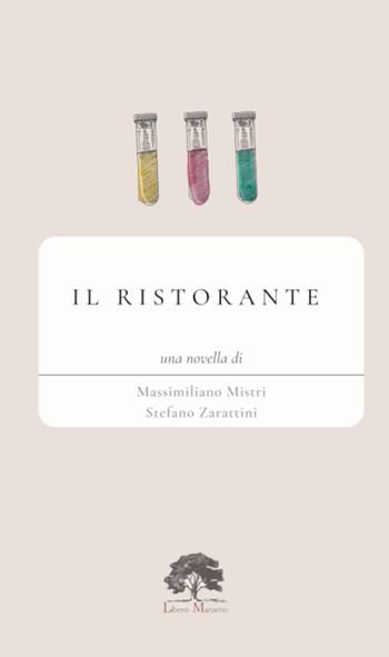 Il ristorante - Massimiliano Mistri, Stefano Zarattini - Libro Libero Marzetto 2023 | Libraccio.it