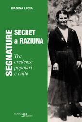 Segnature Secret - a Raziuna. Tra credenze popolari e culto